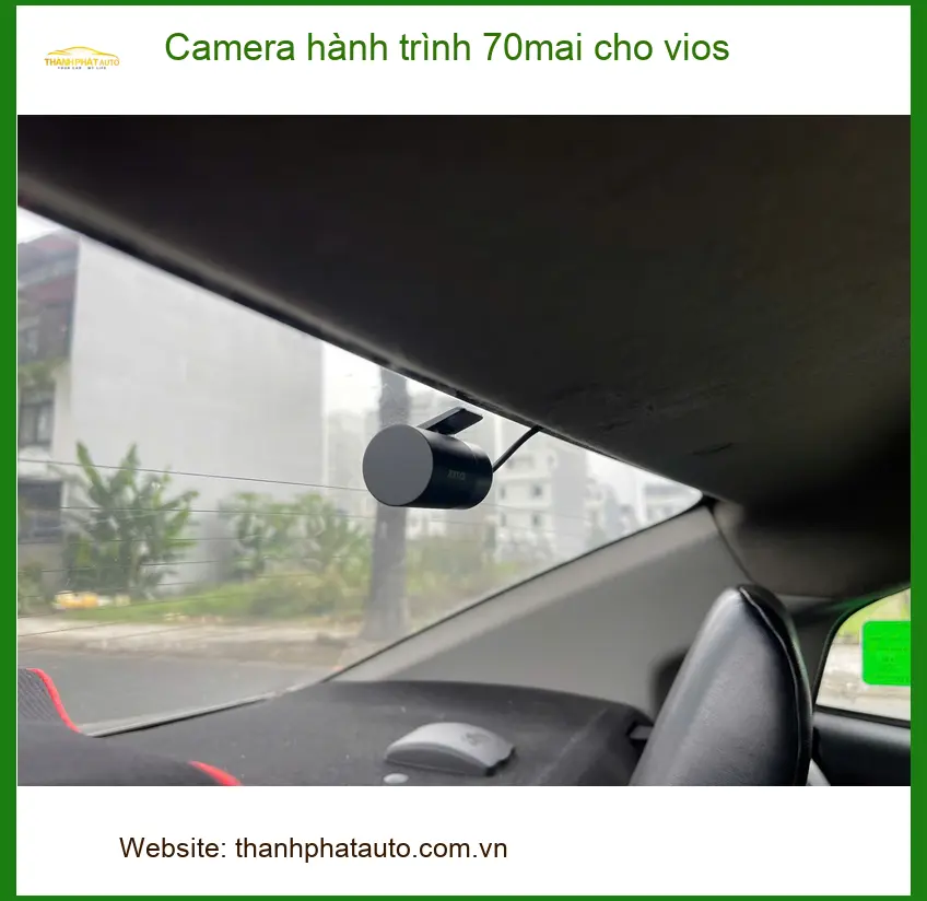Anh Huy gắn Camera hành trình 70mai Vios Quận 9 đảm bảo chính hãng