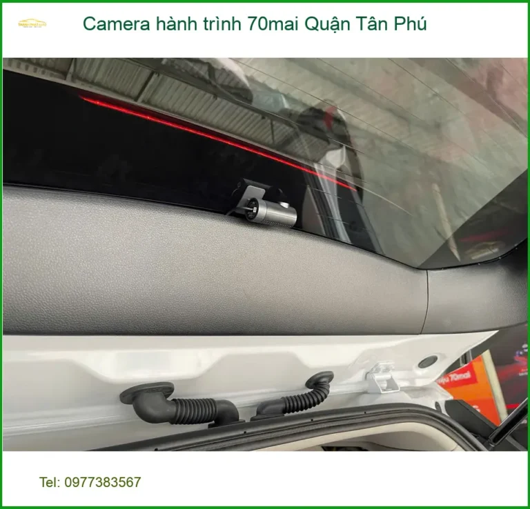 Địa Chỉ Lắp Camera Hành Trình Ô Tô 70mai Tại Quận Tân Phú - Giá Tốt TPHCM
