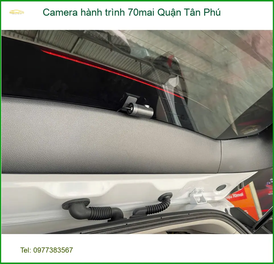 Địa Chỉ Lắp Camera Hành Trình Ô Tô 70mai Tại Quận Tân Phú - Giá Tốt TPHCM