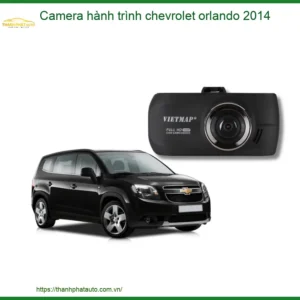 Camera hành trình Chevrolet Orlando 2014 - Địa Chỉ Lắp Đặt Uy Tín TPHCM