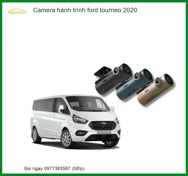 Camera Hành Trình Ford Tourneo 2020 - Địa Chỉ Lắp Đặt Uy Tín TPHCM