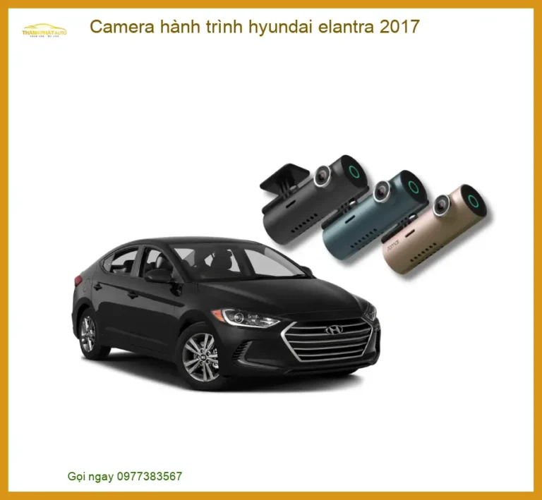 Camera hành trình Hyundai Elantra 2017 - Địa Chỉ Lắp Đặt Uy Tín TPHCM