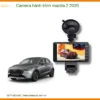Camera hành trình Mazda 2 2020 - Địa Chỉ Lắp Đặt Uy Tín Giá Tốt TPHCM