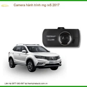 Camera Hành Trình MG RX5 2017 - Địa Chỉ Lắp Đặt Chính Hãng TPHCM