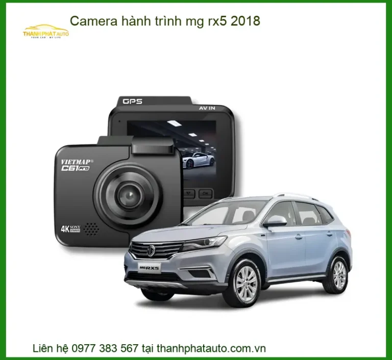 Camera hành trình cao cấp cho MG RX5 2018 - Trung Tâm Lắp Đặt Uy Tín TPHCM