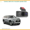 Camera Hành Trình Mitsubishi Xpander 2022 - Địa Chỉ Lắp Đặt Uy Tín TPHCM