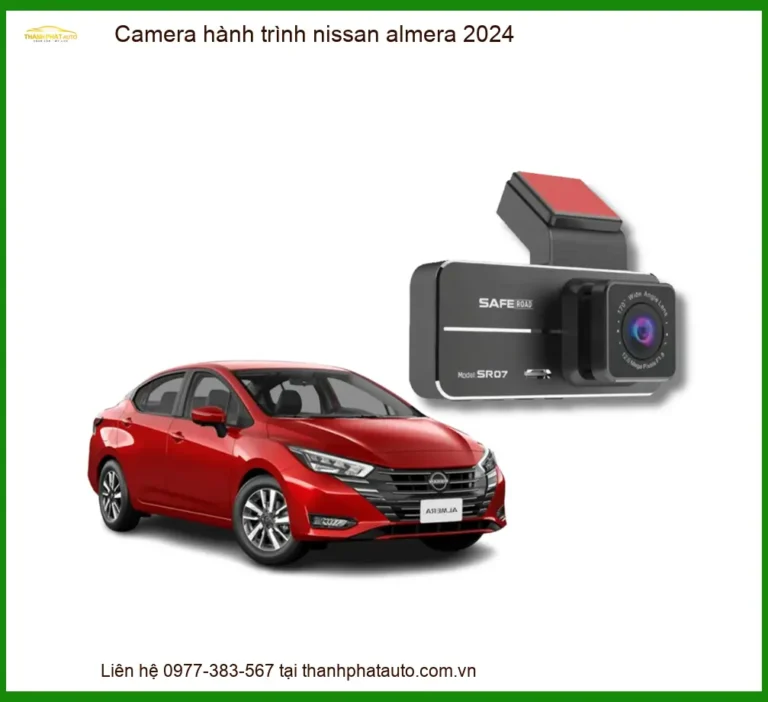 Camera Hành Trình Nissan Almera 2024 - Địa Chỉ Lắp Đặt Uy Tín TPHCM