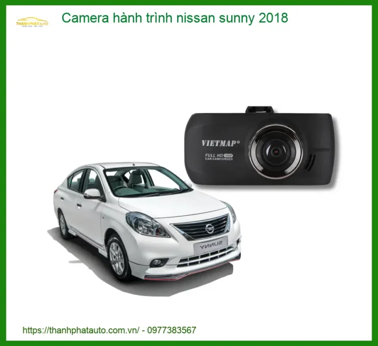 Camera hành trình Nissan Sunny 2018 - Địa Chỉ Lắp Đặt Chính Hãng TPHCM