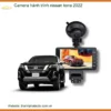 Camera hành trình nissan terra 2022 - Địa Chỉ Lắp Đặt Uy Tín TPHCM