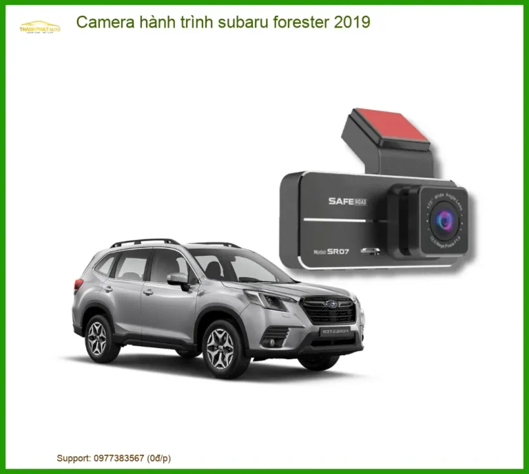 Camera hành trình Subaru Forester 2019 - Địa Chỉ Lắp Đặt Chính Hãng TPHCM