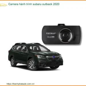 Camera Hành Trình Subaru Outback 2020 - Địa Chỉ Lắp Đặt Uy Tín TPHCM