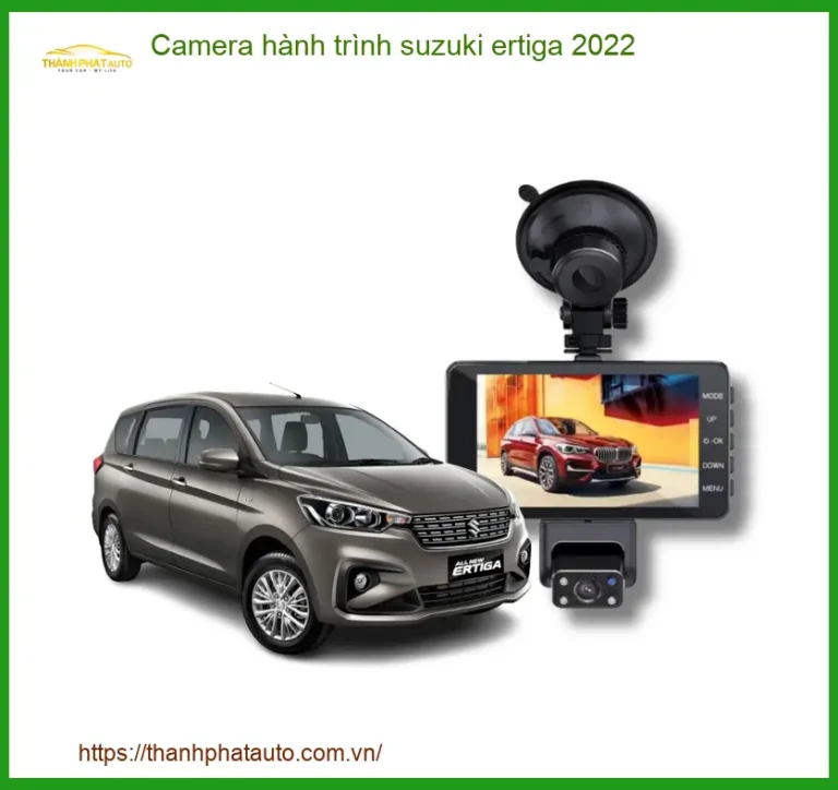Camera Hành Trình Suzuki Ertiga 2022 - Trung Tâm Lắp Đặt Uy Tín TPHCM