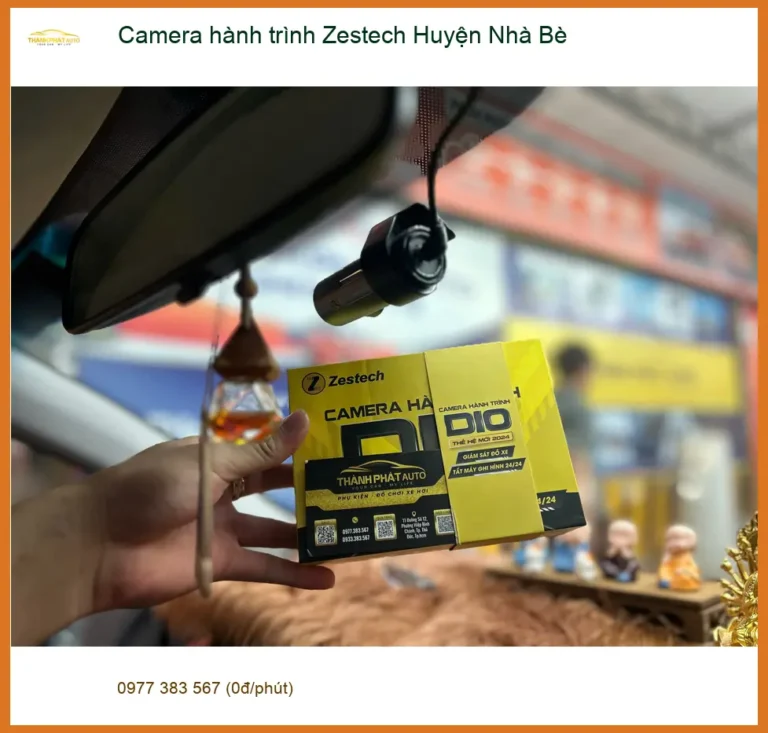 Trung Tâm Lắp Camera Hành Trình Zestech Huyện Nhà Bè - Gắn Nhanh Trong Ngày