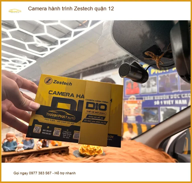 Nơi Lắp Camera Hành Trình Ô Tô Zestech Tại Quận 12 - Giá Tốt TPHCM