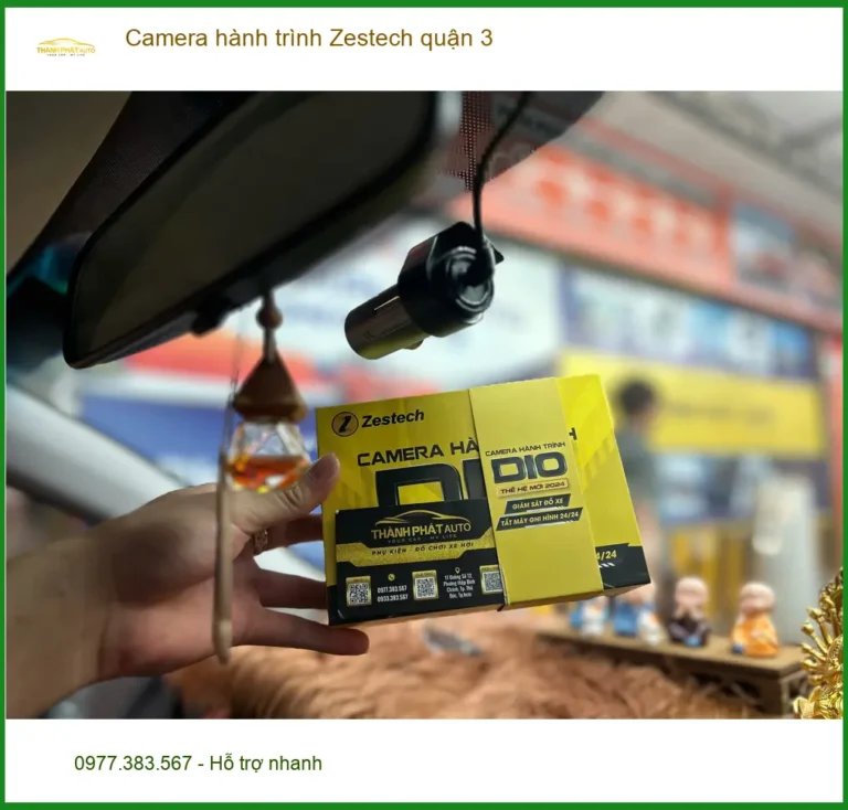 Trung Tâm Gắn Camera Hành Trình Ô Tô Zestech Tại Quận 3 - Gắn Nhanh Trong Ngày