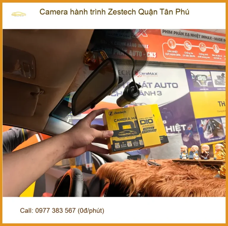 Nơi Lắp Camera Hành Trình Ô Tô Zestech Tại Quận Tân Phú - Giá Tốt TPHCM