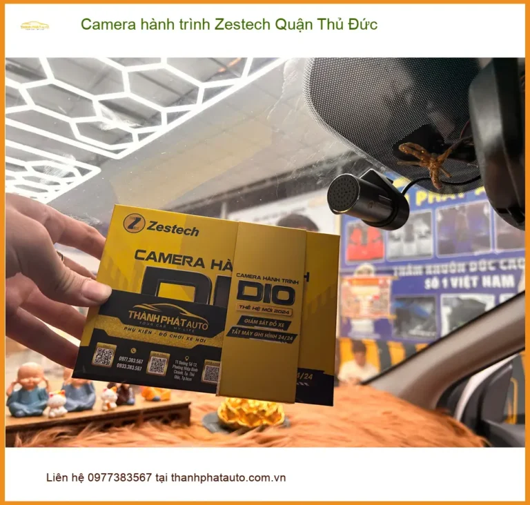 Trung Tâm Gắn Camera Hành Trình Ô Tô Zestech Quận Thủ Đức - Gắn Nhanh Trong Ngày