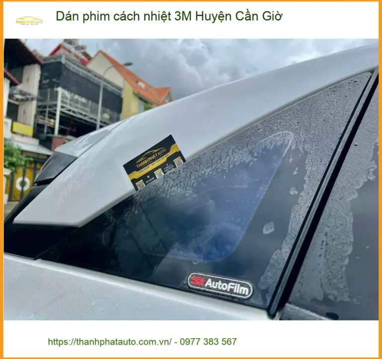 Trung Tâm Dán Phim Cách Nhiệt Ô Tô 3M Huyện Cần Giờ - Thi Công Chuyên Nghiệp