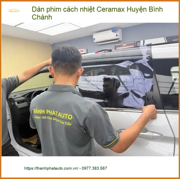 Trung Tâm Dán Phim Cách Nhiệt Ô Tô Ceramax Huyện Bình Chánh - Thi Công Chuyên Nghiệp