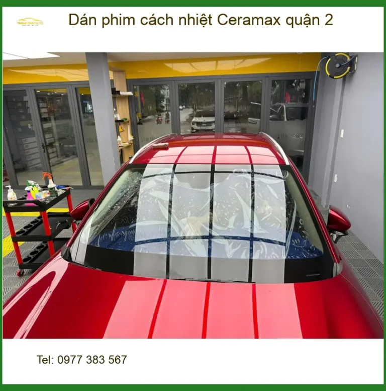 Trung Tâm Dán Phim Cách Nhiệt Ceramax Ô Tô Quận 2 - Giá Tốt TPHCM