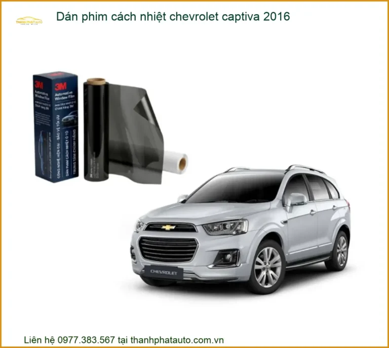 Dán phim cách nhiệt Chevrolet Captiva 2016 - Trung Tâm Thi Công Uy Tín TPHCM
