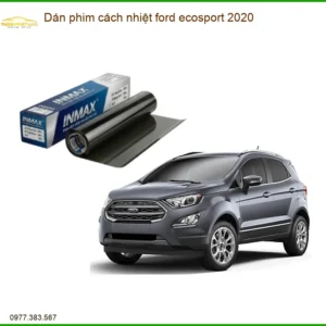 Dán phim cách nhiệt Ford Ecosport 2020 - Trung Tâm Thi Công Chính Hãng TPHCM