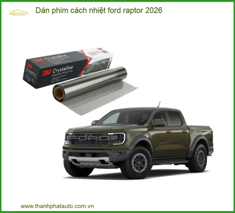 Dán phim cách nhiệt Ford Raptor 2026 - Địa Chỉ Gắn Chính Hãng TPHCM