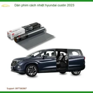 Dán Phim Cách Nhiệt Hyundai Custin 2023 - Trung Tâm Thi Công Uy Tín TPHCM