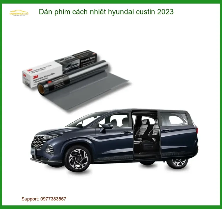Dán Phim Cách Nhiệt Hyundai Custin 2023 - Trung Tâm Thi Công Uy Tín TPHCM