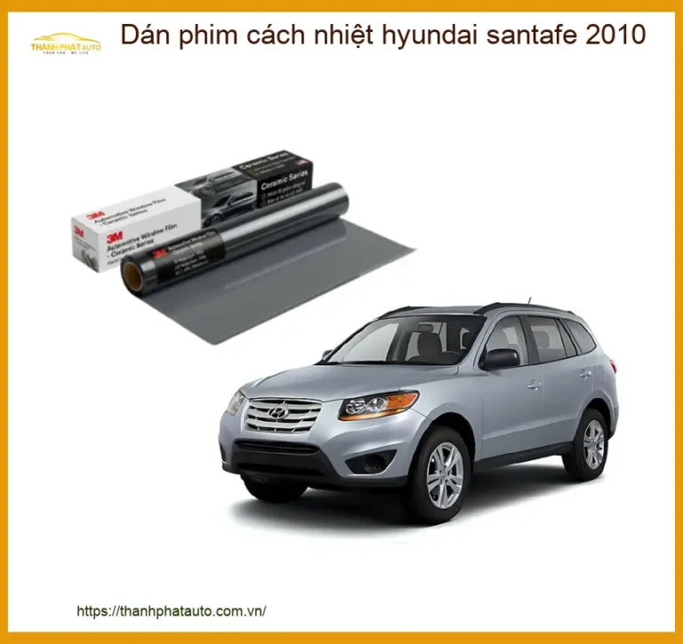 Dán Phim Cách Nhiệt Hyundai SantaFe 2010 - Trung Tâm Lắp Đặt Uy Tín TPHCM