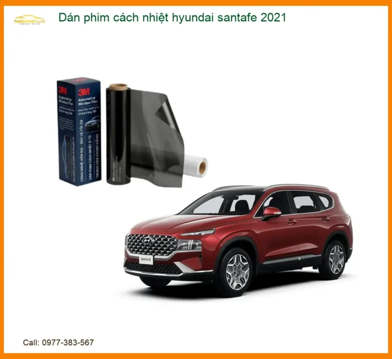Dán Phim Cách Nhiệt Hyundai SantaFe 2021 - Địa Chỉ Lắp Đặt Uy Tín TPHCM