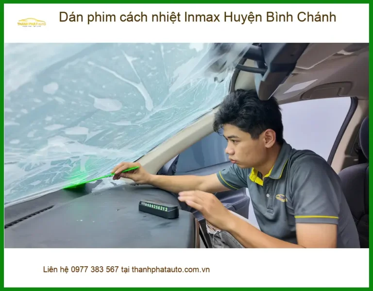 Địa Chỉ Dán Phim Cách Nhiệt Ô Tô Inmax Huyện Bình Chánh - Giá Tốt TPHCM