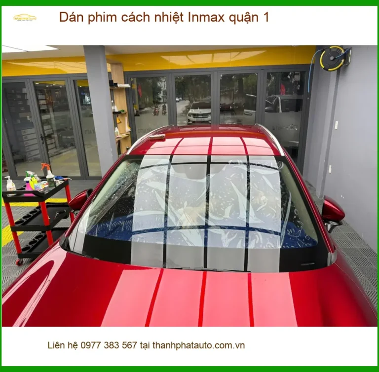 Địa Chỉ Dán Phim Cách Nhiệt Ô Tô Inmax quận 1 - Thi Công Chuyên Nghiệp