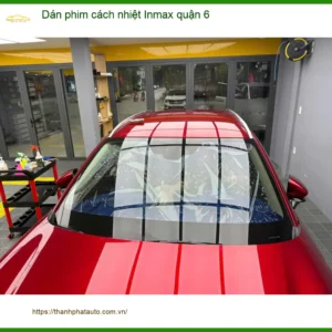 Nơi Dán Phim Cách Nhiệt Ô Tô phim cách nhiệt Inmax quận 6 - Giá Tốt TPHCM