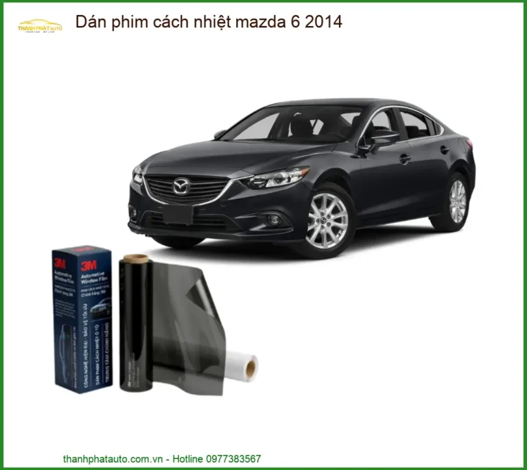 Dán Phim Cách Nhiệt Mazda 6 2014 - Địa Chỉ Lắp Đặt Chính Hãng TPHCM