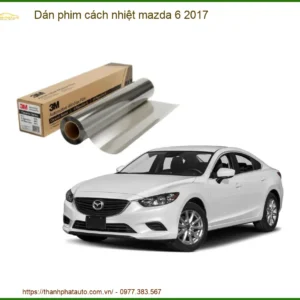 Dán Phim Cách Nhiệt Mazda 6 2017 - Địa Chỉ Thi Công Cao Cấp TPHCM