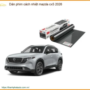 Dán Phim Cách Nhiệt Mazda CX5 - Đơn Vị Lắp Đặt Phim Cách Nhiệt Uy Tín TPHCM