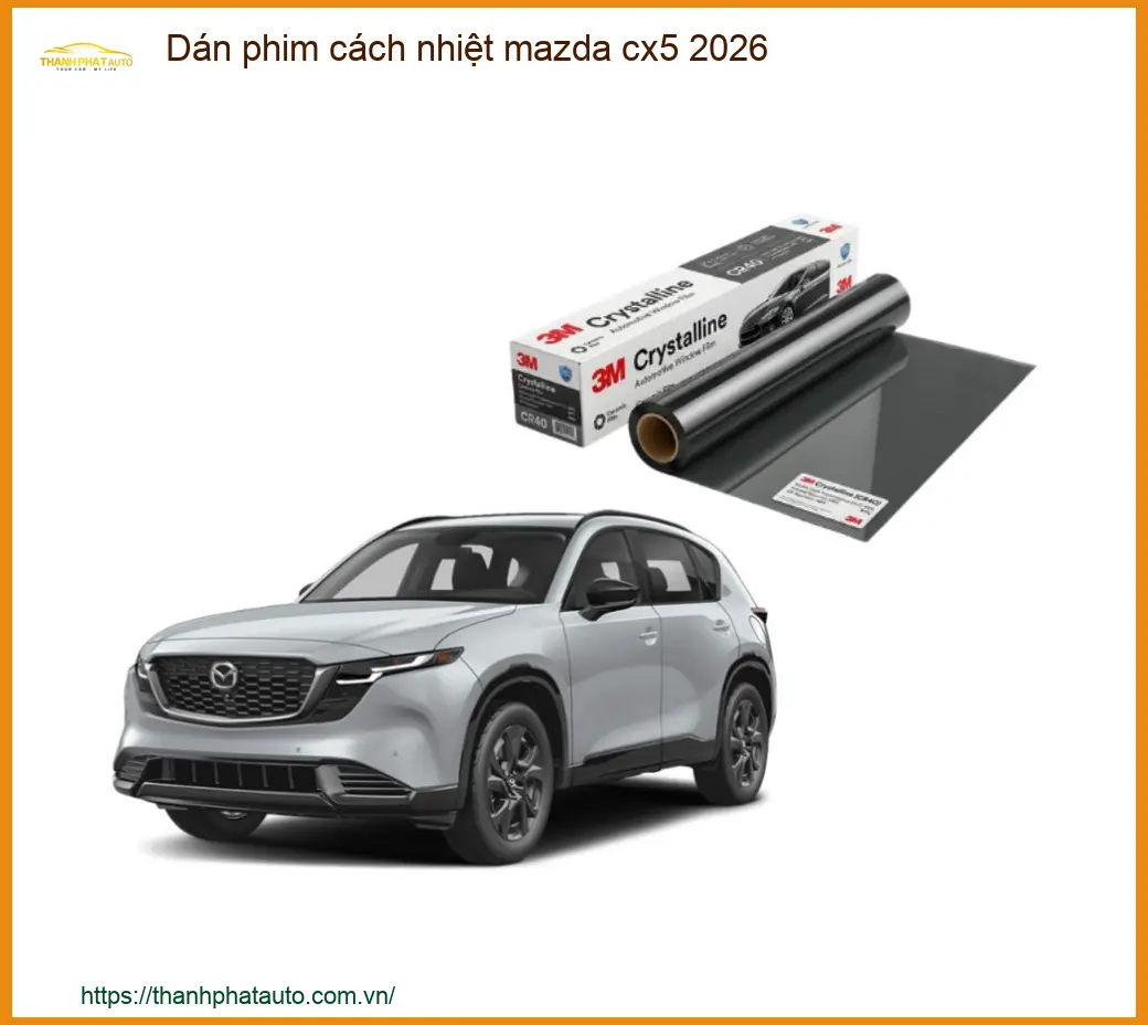 Dán Phim Cách Nhiệt Mazda CX5 - Đơn Vị Lắp Đặt Phim Cách Nhiệt Uy Tín TPHCM