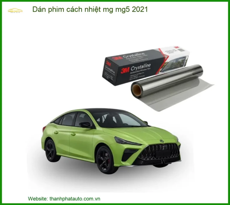 Dán Phim Cách Nhiệt Ô Tô MG MG5 2021 - Trung Tâm Lắp Đặt Chính Hãng TPHCM