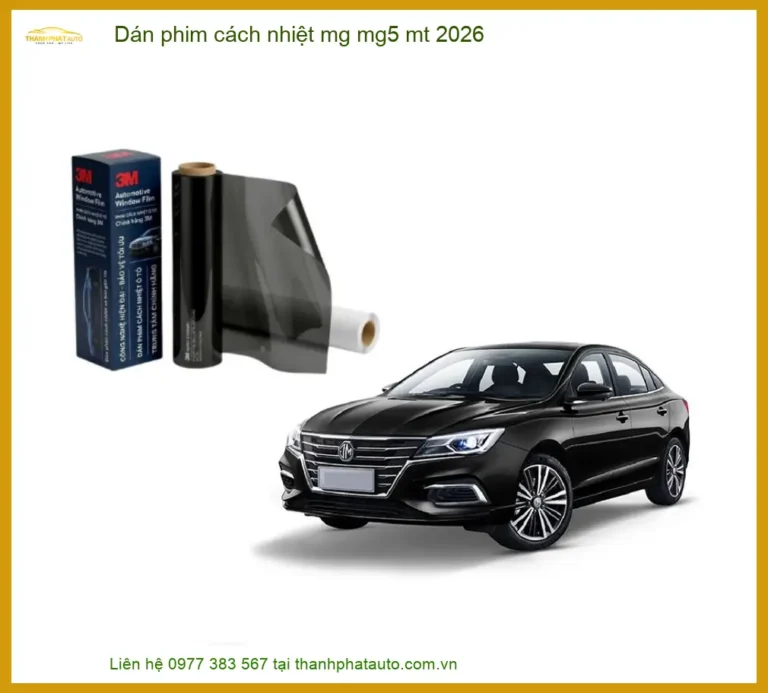 Dán phim cách nhiệt MG MG5 MT 2026 - Trung Tâm Thi Công Uy Tín TPHCM