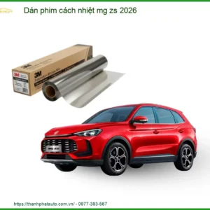 Dán Phim Cách Nhiệt MG ZS 2026 - Địa Chỉ Lắp Đặt Phim Cách Nhiệt Chính Hãng TPHCM