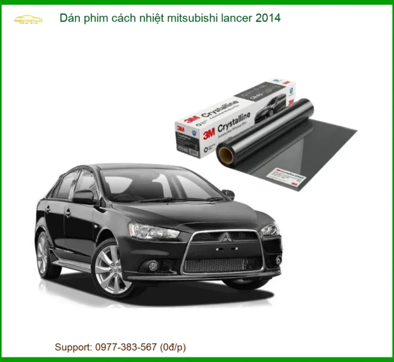 Dán Phim Cách Nhiệt Mitsubishi Lancer 2014 - Địa Chỉ Lắp Đặt Uy Tín TPHCM