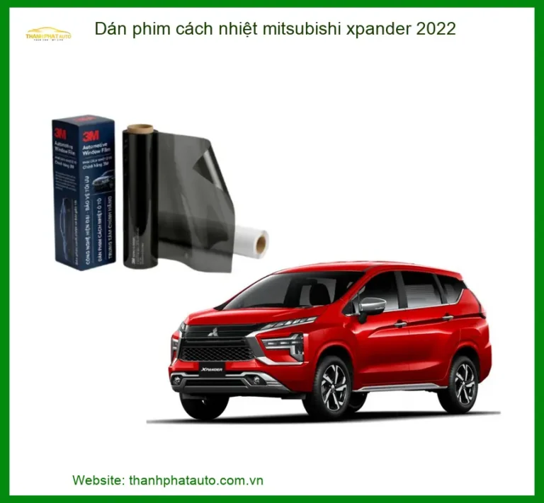 Dán Phim Cách Nhiệt Mitsubishi Xpander 2022 - Địa Chỉ Lắp Đặt Uy Tín TPHCM