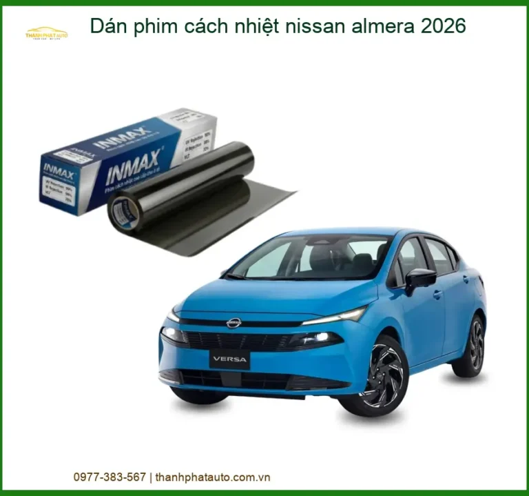 Dán Phim Cách Nhiệt Nissan Almera 2026 - Địa Chỉ Lắp Đặt Uy Tín TPHCM
