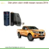 Dán Phim Cách Nhiệt Nissan Navara 2014 - Địa Chỉ Lắp Đặt Uy Tín TPHCM