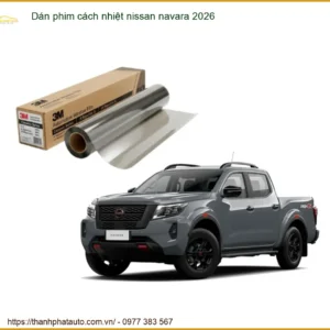 Dán Phim Cách Nhiệt Nissan Navara 2026 - Trung Tâm Lắp Đặt Uy Tín TPHCM