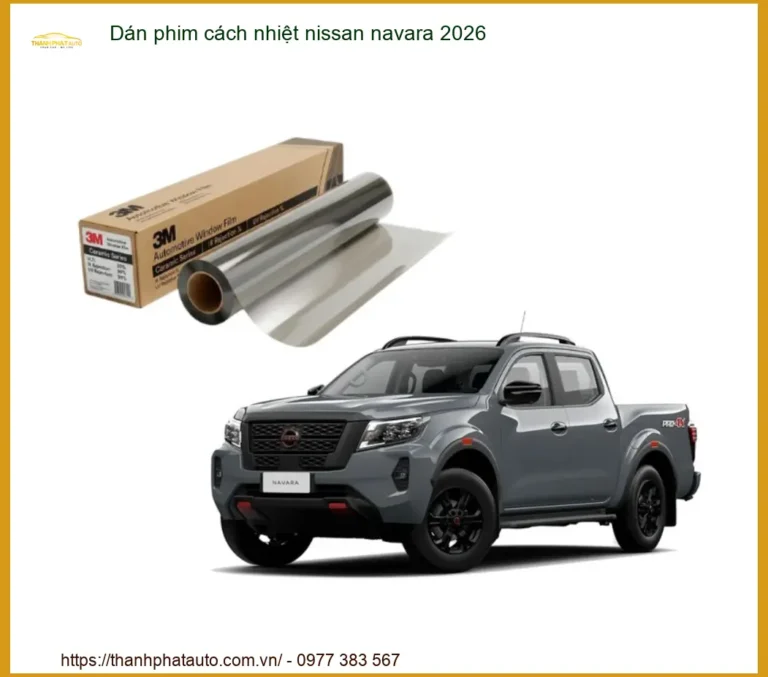 Dán Phim Cách Nhiệt Nissan Navara 2026 - Trung Tâm Lắp Đặt Uy Tín TPHCM