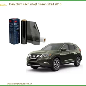 Dán Phim Cách Nhiệt Nissan Xtrail 2018 - Trung Tâm Lắp Đặt Chính Hãng TPHCM