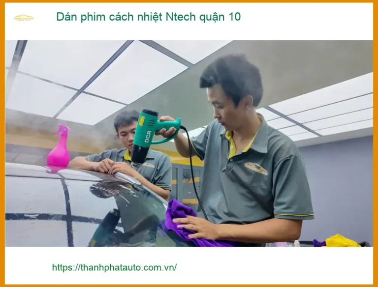 Nơi Dán Phim Cách Nhiệt Ô Tô phim cách nhiệt Ntech quận 10 - Giá Tốt TPHCM