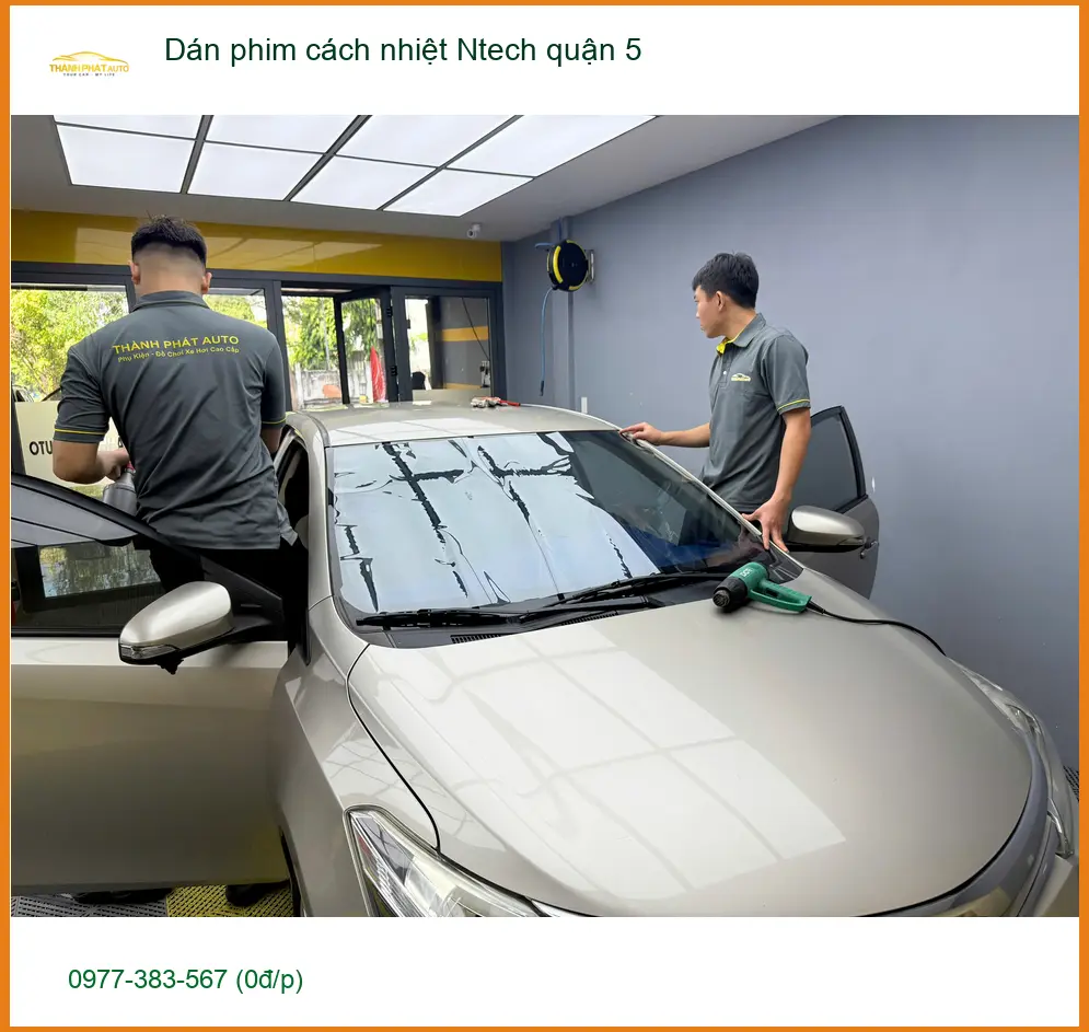 Trung Tâm Dán Phim Cách Nhiệt Ô Tô Ntech Tại Quận 5 - Thi Công Chuyên Nghiệp